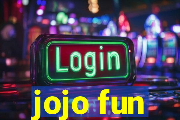 jojo fun
